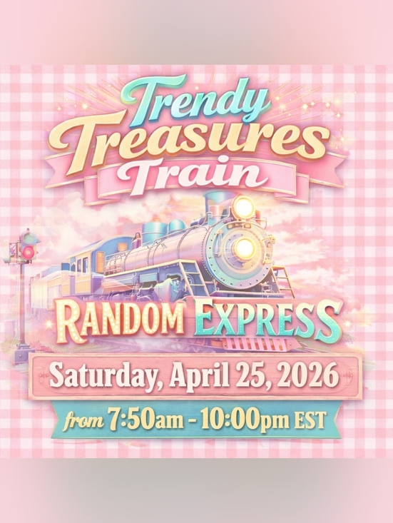 Other - LIVE TODAY 4/25/2026 - Trendy Treasures Train Random Express